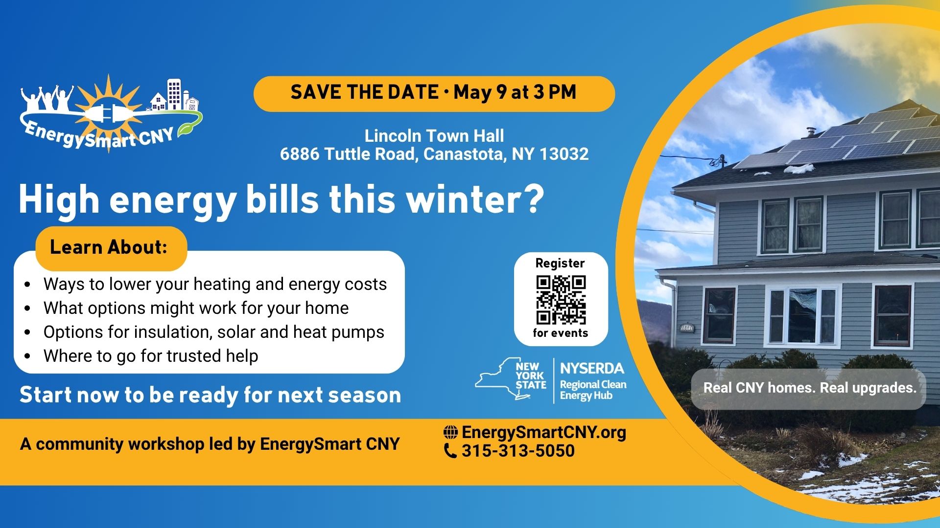 Lincoln Town Hall How to Save Energy with EnergySmart CNY Workshop save the date. The workshop is on May ninth at three in the afternoon at the Lincoln Town Hall, 6886 Tuttle Road, Canastota NY 13032.